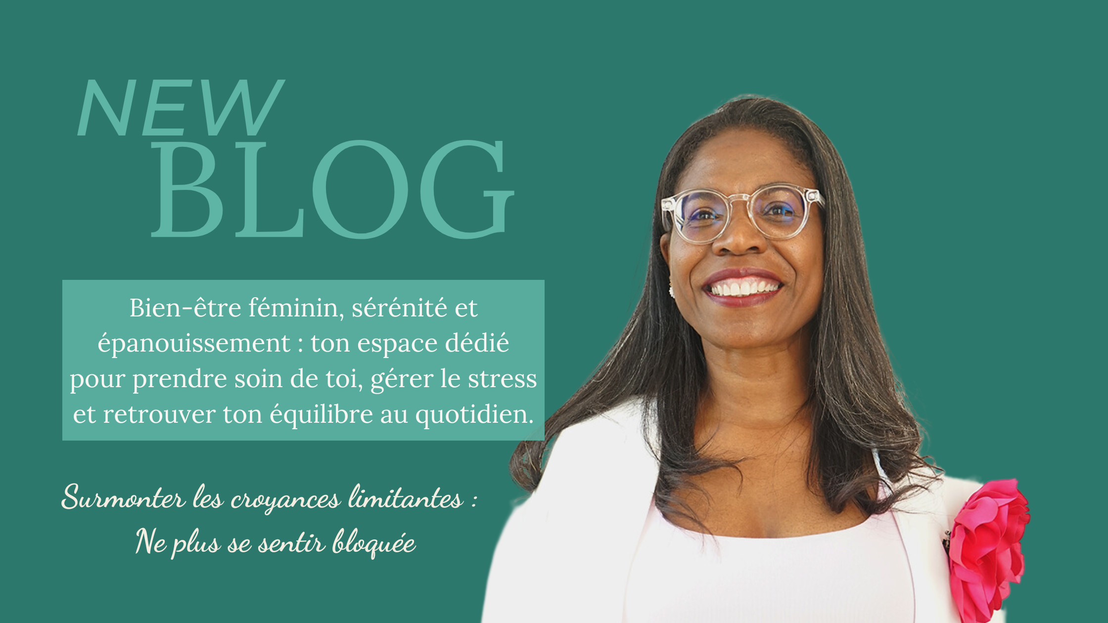 Surmonter les Croyances Limitantes : Ne plus se sentir bloquée